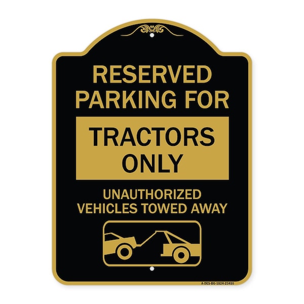 Signmission Parking Lot Reserved Parking for Tractors Only Unauthorized Vehicles Towed Away, A-DES-BG-1824-23416 A-DES-BG-1824-23416 - main